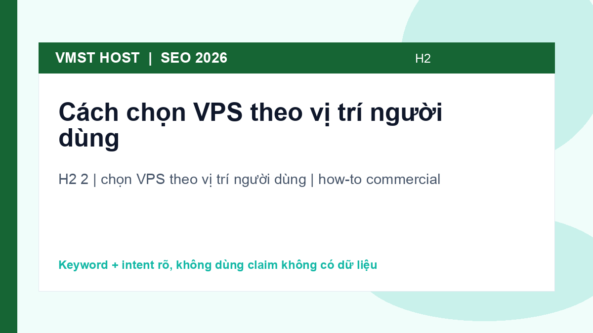 Câu trả lời nhanh cho keyword chọn VPS theo vị trí người dùng