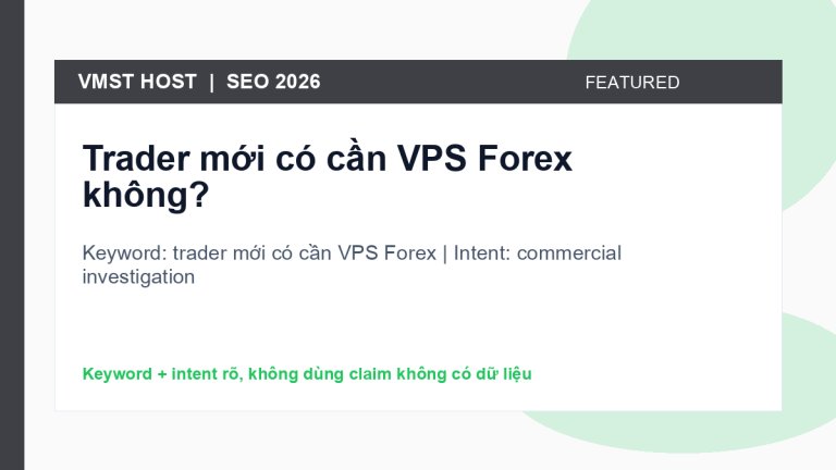 trader mới có cần VPS Forex - commercial investigation