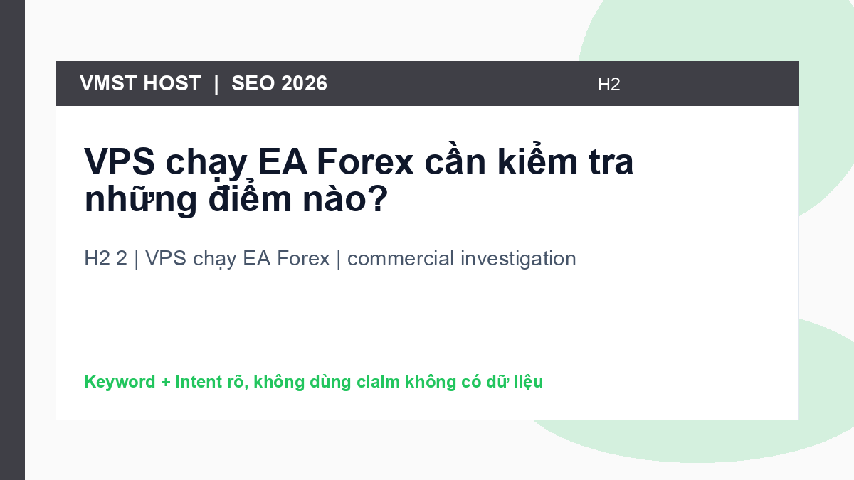 Câu trả lời nhanh cho keyword VPS chạy EA Forex