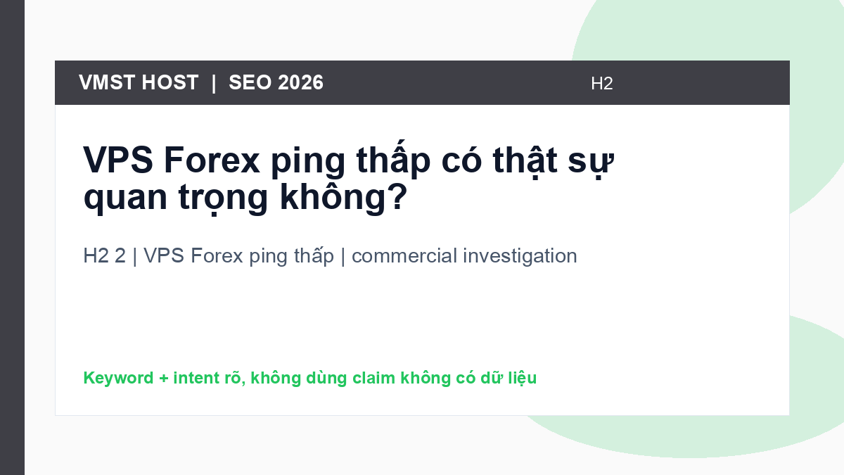 Câu trả lời nhanh cho keyword VPS Forex ping thấp